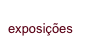 exposições