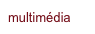 multimédia