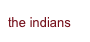 the indians